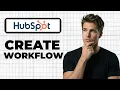 How To Create A Workflow In HubSpot 2026 Guide