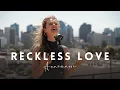 Download Lagu Annemarie - Reckless love (Cory Asbury)