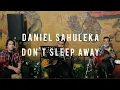 Daniel Sahuleka - Don't Sleep Away (cover)