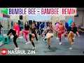 Download Lagu Dj Bumble Bee - Bambee / TIKTOK VIRAL / Senam Kreasi - NASRUL ZIN