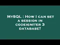 MySQL How I can set a session in codeigniter 3 database