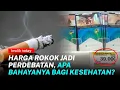 Download Lagu Viral Debat Netizen 'Dimiskinkan Negara' Karena Harga Rokok, Ini Kandungan Rokok Yang Berbahaya