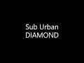 Download Lagu Sub Urban - DIAMOND (Lyrics)