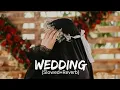 Download Lagu Wedding Nasheed (Slowed+Reverb) | Muhammad Al Muqit |