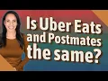 Is Uber Eats and Postmates the same