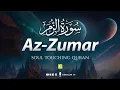 Download Lagu Surah Az-Zumar سورة الزمر (Heart Touching Voice) | Zikrullah TV