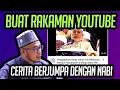 Lagu ADA USTAZ BUAT RAKAMAN YOUTUBE CERITA DIA JUMPA NABI