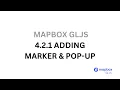 4 2 1 Adding Marker Popup - Mapbox GLJS