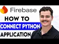 How To Connect Your Python Application To Firebase Realtime Database 2026 guide