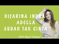 Download Lagu DIFARINA INDRA ADELLA - SUDAH TAK CINTA ( LIRIK )