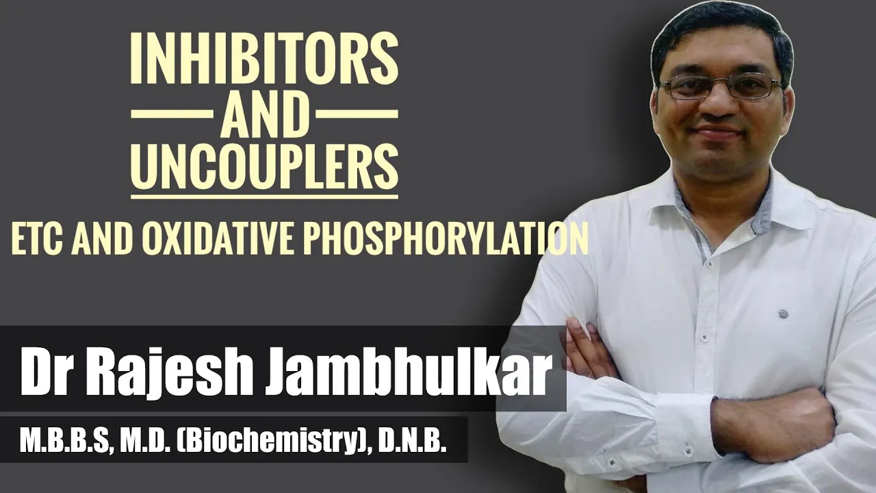 4. Inhibitors of ETC and Oxidative phosphorylation, UncouplersBiological Oxidation part 3
