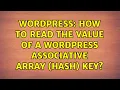 Wordpress How to read the value of a WordPress query associative array hash key