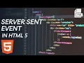 Server Sent Event in HTML 5 HTML Complete Course