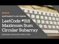 LeetCode 918 Maximum Sum Circular Subarray Explanation and Solution