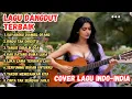 HANYA UNTUK YANG SIAP BAPER! Playlist Dangdut India Cover Paling Viral \u0026 Paling Menyentuh Hati