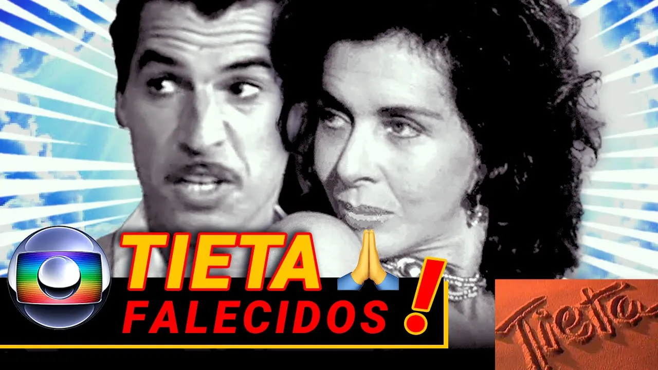 TIETA: ATORES QUE JÁ FALECERAM ????