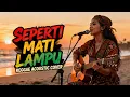 Download Lagu SEPERTI MATI LAMPU – King Nassar | Acoustic Reggae Cover (Santai Tapi Ngena) #coverreggae #coverlagu MP3