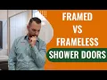 Framed Vs Frameless Shower Doors Which Is Better for your house