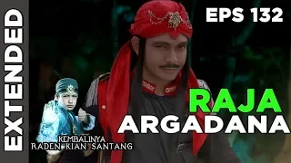 Download Arga Dana Raja yang TAK TERKALAHKAN - Kembalinya Raden Kian Santang Eps 132 PART 1 MP3