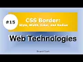 Lecture 15 CSS Borders Border style width color radius Web Technology Lecture Series