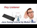 Java Swing Tutorial KeyListener in java Listeners that support every component
