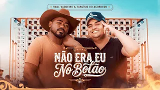 NÃO ERA EU NO BOLÃO (Clipe Oficial) - Tarcísio do Acordeon e Raul Vaqueiro