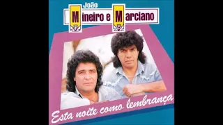João Mineiro e Marciano - Esta Noite Como Lembrança