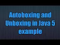 Java 5 new feature Autoboxing and Unboxing in Java