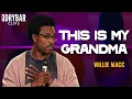 My Grandma Is 103 Years Old Willie Macc Dry Bar Comedy