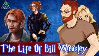 The Life Of Bill Weasley