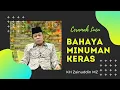 Lagu Awas Bahaya Minuman Keras- Ceramah Menyejukan dari KH Zainuddin MZ