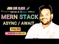 FREE LIVE MERN Stack Course Day 14 Asynchronous JavaScript Callbacks Promises