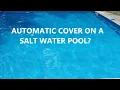 Is Salt Water A Problem With Automatic Pool Covers