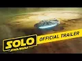 Video di Solo: A Star Wars Story Official Trailer
