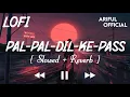 Download Lagu [Rehna tu pal pal dil ke paas] Slowed+Reverb Ariful Officia 2022
