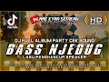 Download Lagu FULL ALBUM DJ PARTY CEK SOUND FULL BASS NJEDUG TERBARU 2025 BY LARE ETAN SEMERU