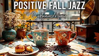 Positive Fall Jazz Cheerful Morning Coffee Jazz Bossa Nova Piano Music For Studying Working  Positive Fall Jazz Cheerful Morning Coffee Jazz Bossa Nova Piano Music For Studying Working