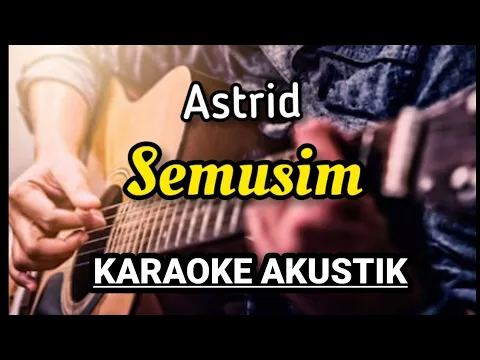 Download MP3 ASTRID - SEMUSIM KARAOKE AKUSTIK
