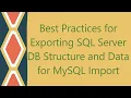 Best Practices for Exporting SQL Server DB Structure and Data for MySQL Import