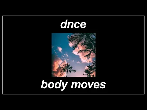 Download MP3 Body Moves - DNCE (Lyrics)