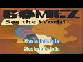 Download Lagu Gomez See the World Karaoke