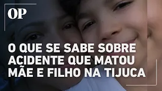 O que se sabe sobre acidente que matou mãe e filho na Tijuca