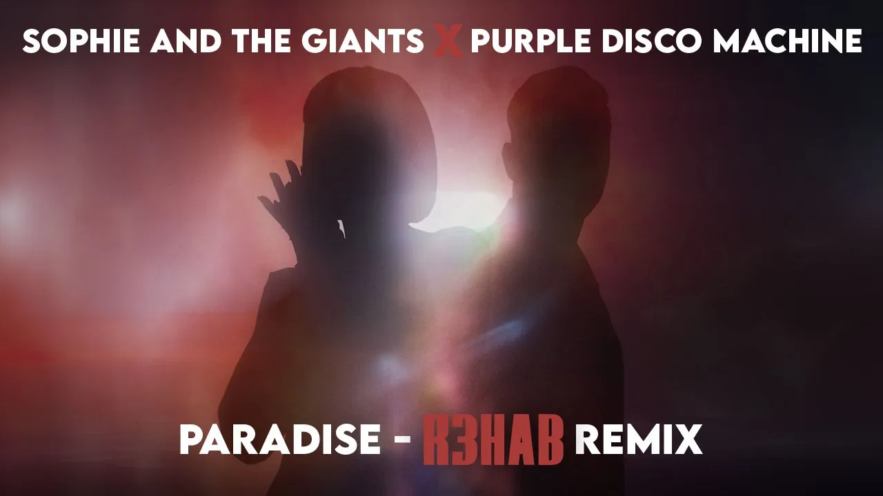 Sophie and the Giants, Purple Disco Machine - Paradise (R3HAB Remix)