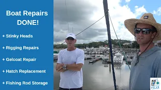 Stinky heads, Rigging upgrades, Gelcoat patches, Hatch leaks & Fishing Rods? | EP