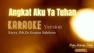 Download Angkat Aku Ya Tuhan Karaoke MP3