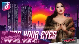 dj close your eyes x gam gam teki house viral remix tiktok agustus 2022 by dj tessa morena
