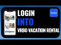 How To Login Into Vrbo Vacation Rental App Step-By-Step Guide