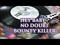 Hey Baby / No Doubt feat. Bounty Killer