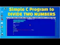 A Simple C program to Divide two numbers with detail explanation Learn To Code
