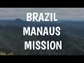 Brazil Manaus Mission